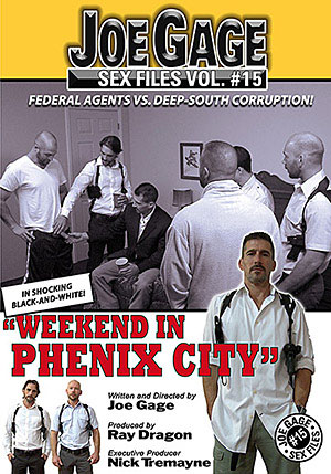 Joe Gage Sex Files 15: Weekend In Phenix City